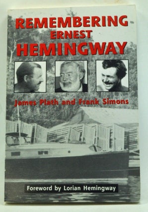 Item #3240006 Remembering Ernest Hemingway. James Plath, Frank Simons