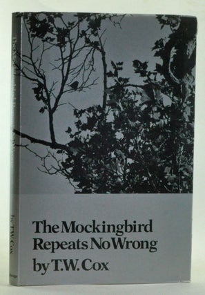 Item #3240024 The Mockingbird Repeats No Wrong. T. W. Cox
