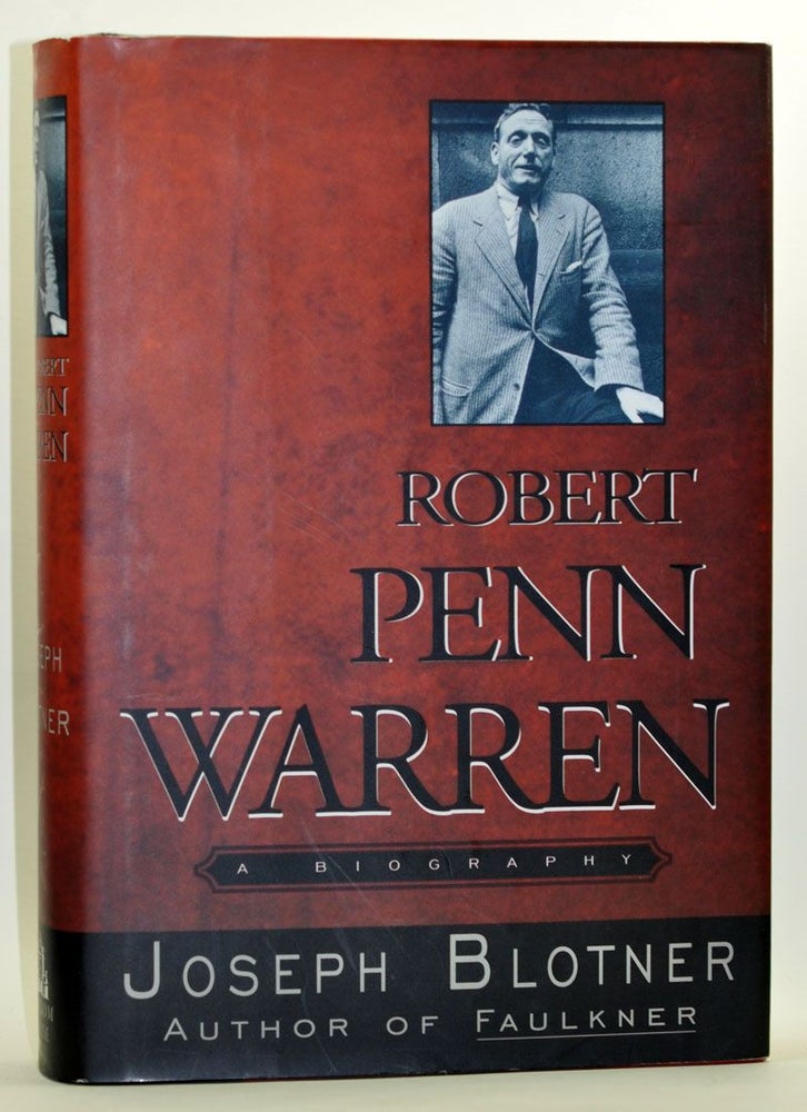 Item #3240044 Robert Penn Warren: A Biography. Joseph Blotner.