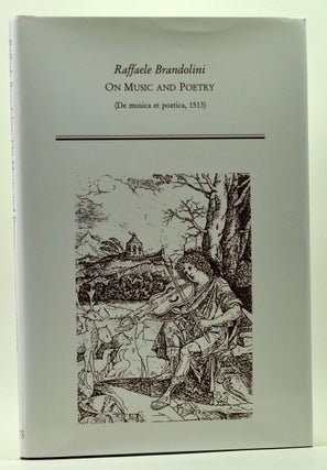 Item #3240054 Raffaele Brandolini, On Music and Poetry (De musica et poetica, 1513). Raffaele...