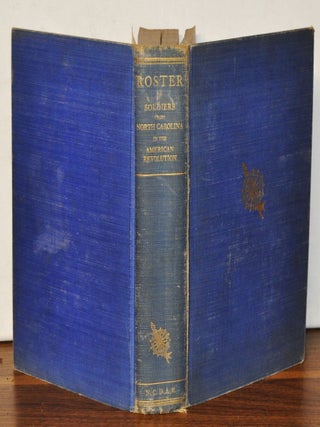 Item #3240068 Roster of Soldiers from North Carolina in the American Revolution, with an Appendix...