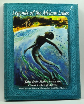Item #3250051 Legends of the African Lakes: Tales from Malawi and the Great Lakes of Africa. Ann...
