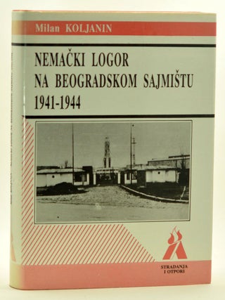 Item #3250056 Nemacki Logor na Beogradskom Sajmistu 1941-1944. Milan Koljanin