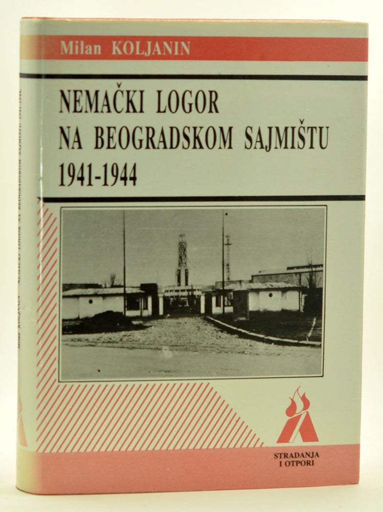 Item #3250056 Nemacki Logor na Beogradskom Sajmistu 1941-1944. Milan Koljanin.