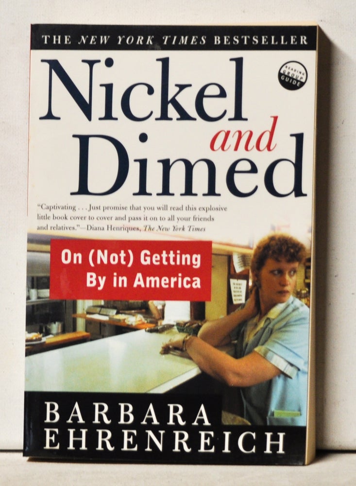 Item #3250072 Nickel and Dimed: On (Not) Getting by in America. Barbara Ehrenreich.