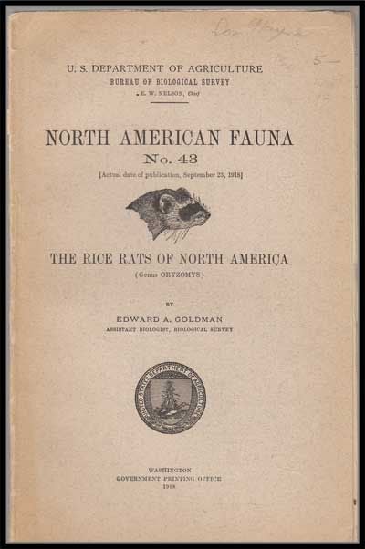Item #3260051 U. S. Department of Agriculture Bureau of Biological Survey, North American Fauna No. 43 (September 23, 1918) : the Rice Rats of North America (Genus Oryzomys). Edward A. Goldman.