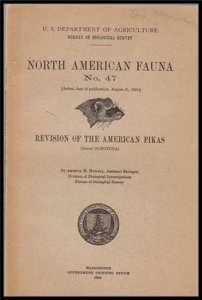 Item #3260052 U. S. Department of Agriculture Bureau of Biological Survey, North American Fauna No. 47 (August 21, 1924) : Revision of the American Pikas (Genus Ochotona). Arthur H. Howell.