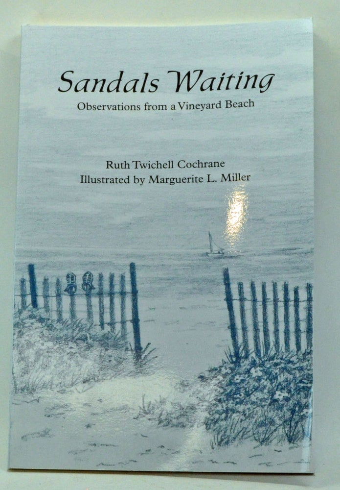Item #3270019 Sandals Waiting: Observations from a Vineyard Beach. Ruth Twitchell Cochrane.