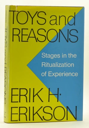 Item #3270050 Toys and Reasons: Stages in the Ritualization of Experience. Erik H. Erikson