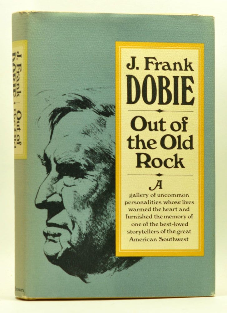 Item #3270052 Out of the Old Rock. J. Frank Dobie, Bertha Dobie, comp.
