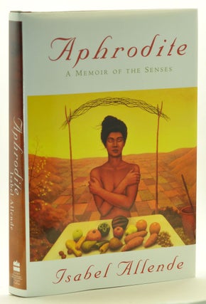 Item #3280037 Aphrodite: A Memoir of the Senses. Isabel Allende