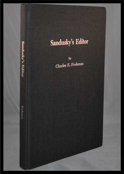 Item #3280038 Sandusky's Editor: Isaac Foster Mack's Blazing Forty Years As Editor of the Sandusky Register. Charles E. Frohman.