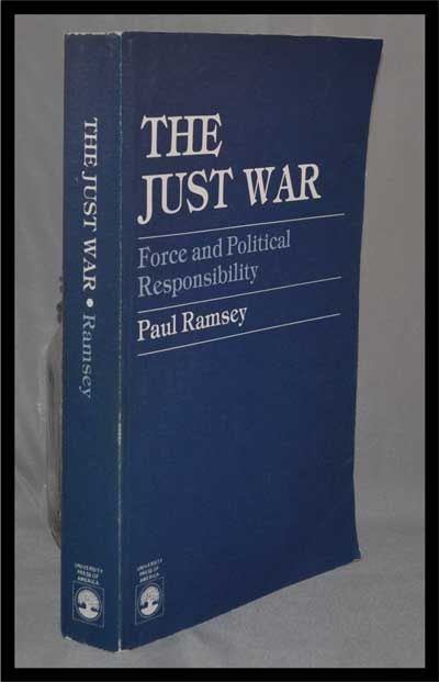 Item #3280040 The Just War: Force and Political Responsibility. Paul Ramsey.