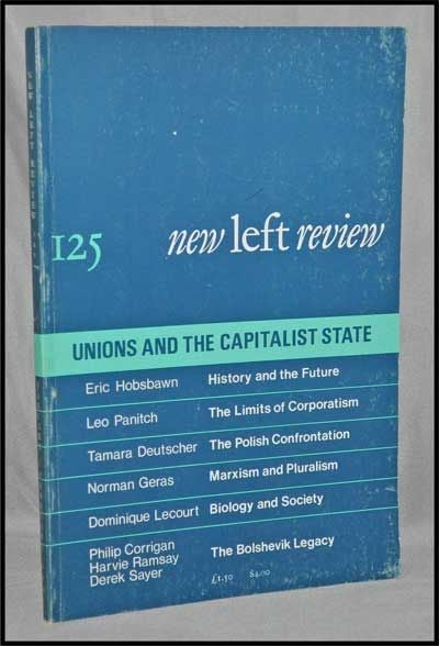 Item #3280066 New Left Review, 125 (January-February 1981) : Unions and the Capitalist State. Perry Anderson, Eric Hobsbawm, Leo Panitch, Tamara Deutscher, Norman Geras, Dominique Lecourt, Philip Corrigan, Harvie Ramsay, Derek Sayer.