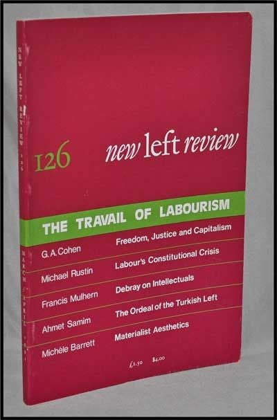 Item #3280067 New Left Review, 126 (March-April 1981) : the Travail of Labourism. Perry Anderson, G. A. Cohen, Michael Rustin, Francis Mulhern, Ahmet Samim, Michèle Barrett.