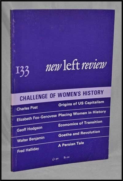 Item #3280069 New Left Review, 133 (May-June 1982) : Challenge of Women's History. Perry Anderson, Charles Post, Elizabeth Fox-Genovese, Geoff Hodgson, Walter Benjamin, Fred Halliday.