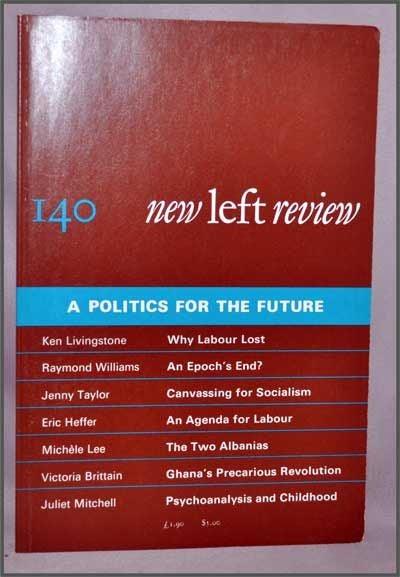 Item #3280072 New Left Review, 140 (July-August 1983) : a Politics for the Future. Perry Anderson, Ken Livingstone, Raymond Williams, Jenny Taylor, Eric Heffer, Michèle Lee, Victoria Brittain, Juliet Mitchell.