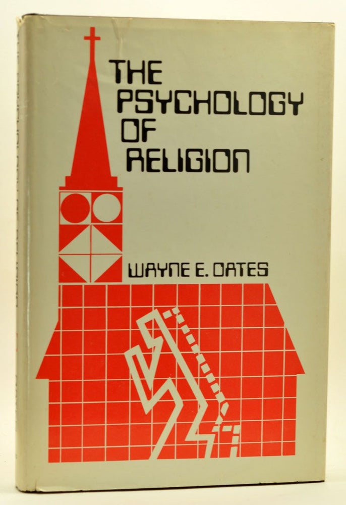 Item #3290046 The Psychology of Religion. Wayne E. Oates.