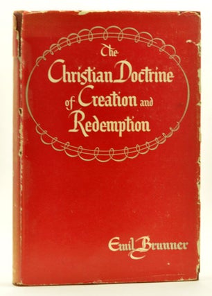 Item #3290051 The Christian Doctrine of Creation and Redemption. Emil Brunner, Olive Wyon, trans