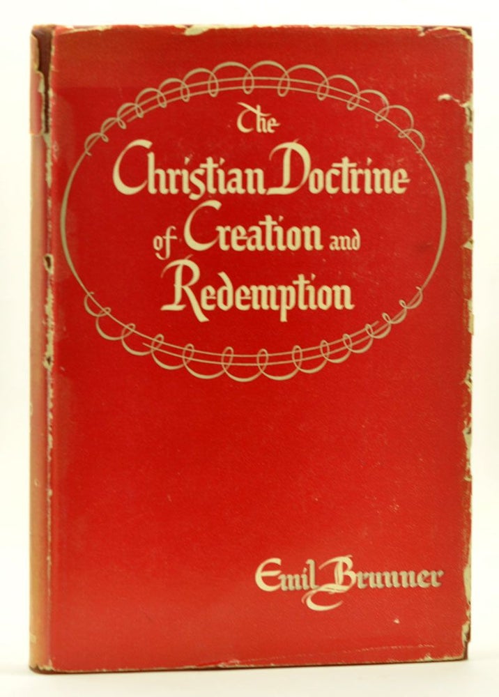 Item #3290051 The Christian Doctrine of Creation and Redemption. Emil Brunner, Olive Wyon, trans.
