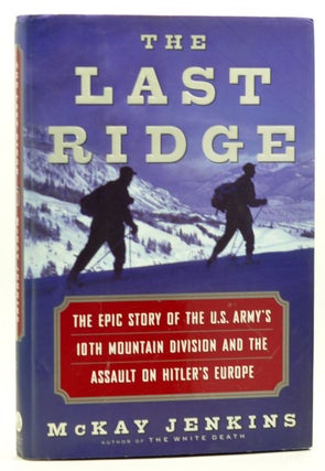 Item #3290052 The Last Ridge: The Epic Story of the U.S. Army's 10th Mountain Division and the...