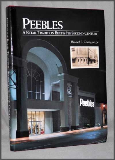 Item #3290069 Peebles: a Retail Tradition Begins its Second Century. Howard E. Jr Covington.