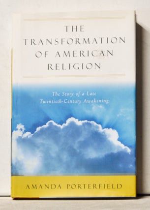 Item #3290072 The Transformation of American Religion. Amanda Porterfield
