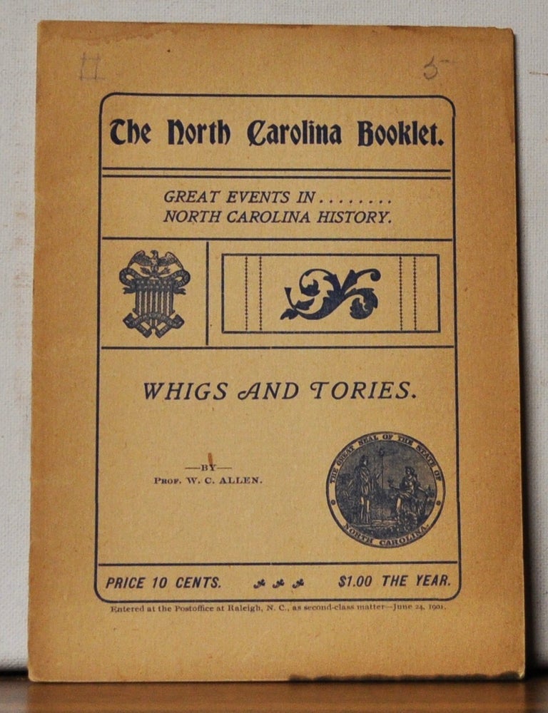 Item #3290083 Whigs and Tories. North Carolina Booklet, Volume 2, Number 5 (September 10, 1902). Great Events in North Carolina History. W. C. Allen.