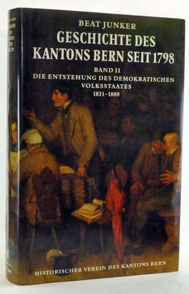 Item #3300023 Geschichte des Kantons Bern seit 1798. Band 2: Die Entstehung des Demokratischen...