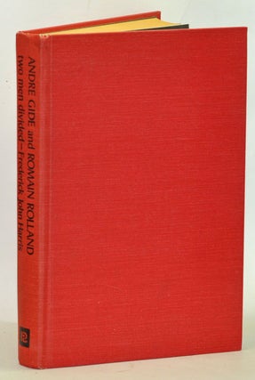 Item #3300036 André Gide and Romain Rolland: Two Men divided. Frederick John Harris