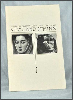 Item #3300040 Sibyl and Sphinx; Poems. Barbara Loots, Gail White