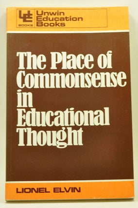 Item #3300051 The Place of Commonsense in Educational Thought. Lionel Elvin