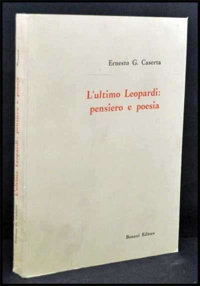 Item #3310058 L'Ultimo Leopardi: Pensiero E Poesia. Ernesto G. Caserta, U. Bosco.