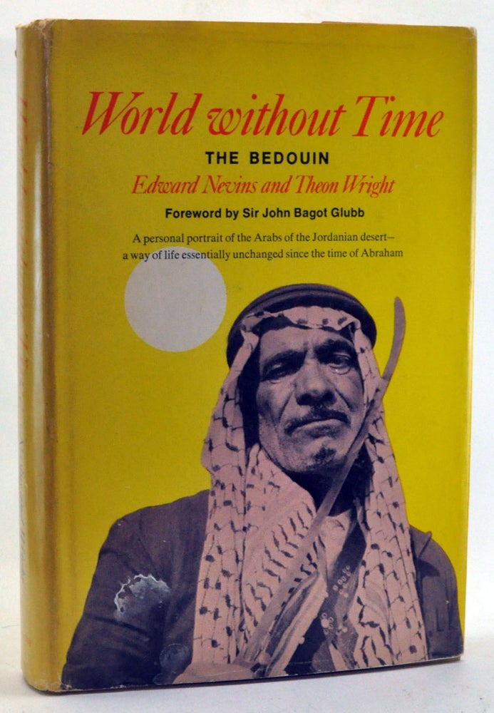 Item #3320003 World Without Time: The Bedouin. Edward Nevins, Theon Wright.
