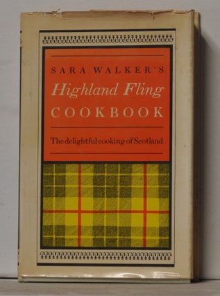 Item #3320047 The Highland Fling Cookbook: The Delightful Cooking of Scotland. Sara Macleod Walker