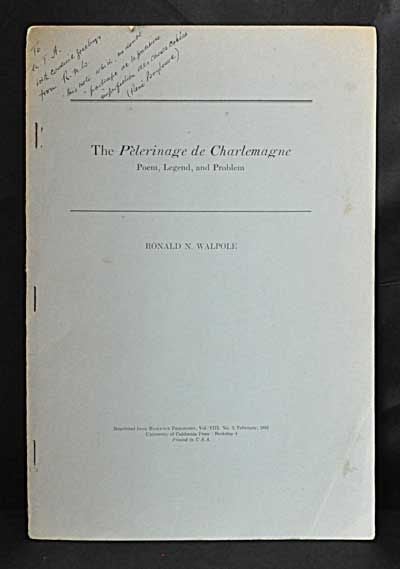 Item #3320060 The Pèlerinage De Charlemagne: Poem, Legend, and Problem; Offset Reprinted from Romance Philology, Vol. VIII, No. 3 (February 1955). Ronald N. Walpole.