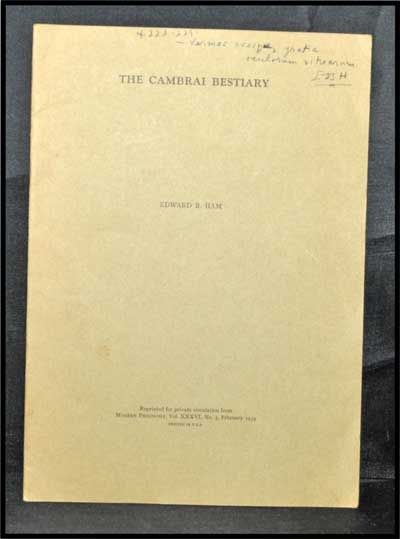 Item #3320067 The Cambrai Bestiary; Offprint Reprinted from Modern Philology, Vol. XXXVI, No. 3 (February 1939). Edward B. Ham.