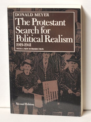 Item #3320077 The Protestant Search for Political Realism, 1919–1941. Donald Meyer