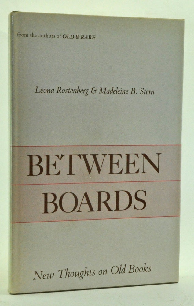Item #3330017 Between Boards: New Thoughts on Old Books. Leona Rostenberg, Madeleine B. Stern.