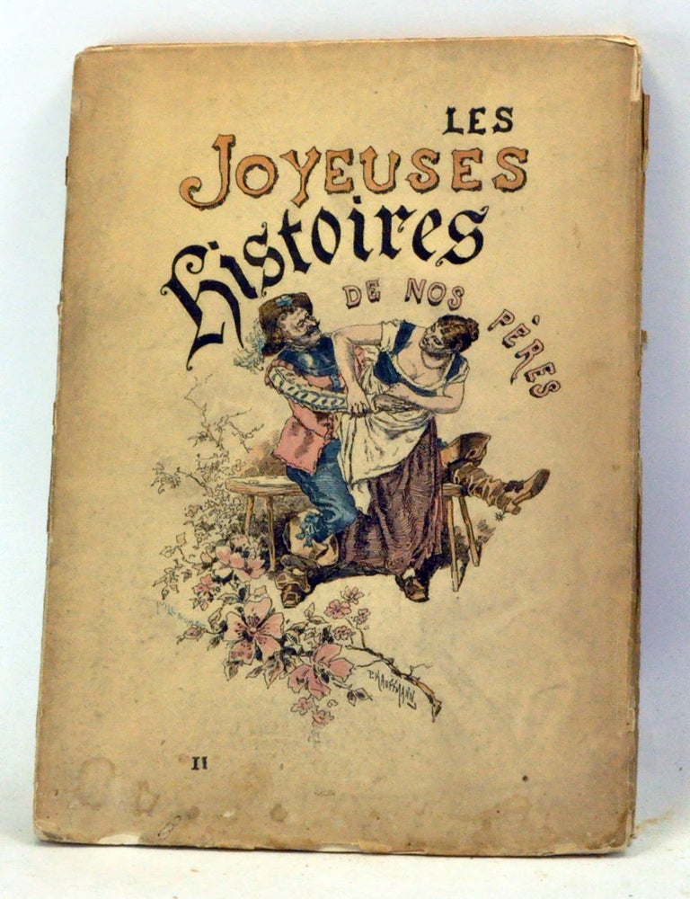 Item #3330023 Les Joyeuses Histoires de nos Peres II. Le Procureur et son clerc. Amour et bastonnade. Les oeufs cass&eacute;s. Le trou du diable, etc. Bonaventure Desp&eacute;riers, Le M&eacute;tel d'Ouville, Un conteur anonyme du XVIIe siecle, B&eacute;roalde de Verville, Sieur de Cholieres, Rabelais, Monseigneur de La Roche, Boccace, L'Abb&eacute; de Voisenon, Chardin, others.