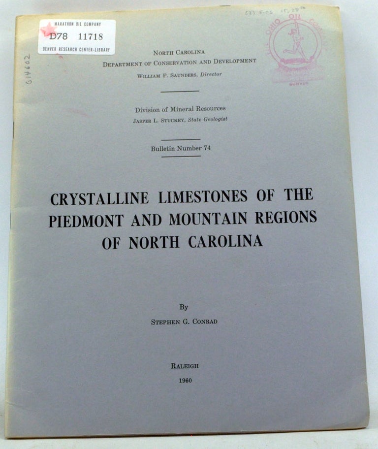 Item #3330055 Crystalline Limestones of the Piedmont and Mountain Regions of North Carolina. Bulletin Number 74. Stephen G. Conrad.