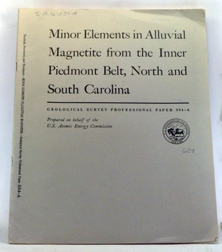 Item #3340022 Minor Elements in Alluvial Magnetite from the Inner Piedmont Belt, North and South...
