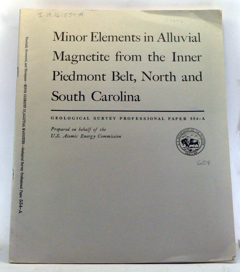 Item #3340022 Minor Elements in Alluvial Magnetite from the Inner Piedmont Belt, North and South Carolina. Shorter Contributions to General Geology. P. K. Jr. Theobald, W. C. Overstreet, C. E. Thompson.