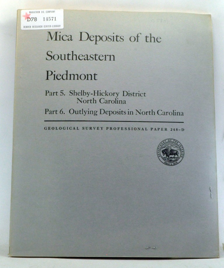 Item #3340027 Mica Deposits of the Southeastern Piedmont. Part 5. Shelby-Hickory District North Carolina. Part 6. Outlying Deposts in North Carolina. Wallace R. Griffits, Jerry C. Olson.