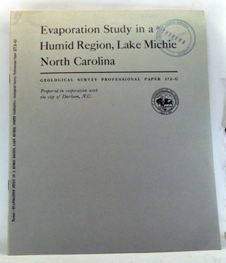 Item #3340028 Evaporation Study in a Humid Region, Lake Michie North Carolina. Studies of...