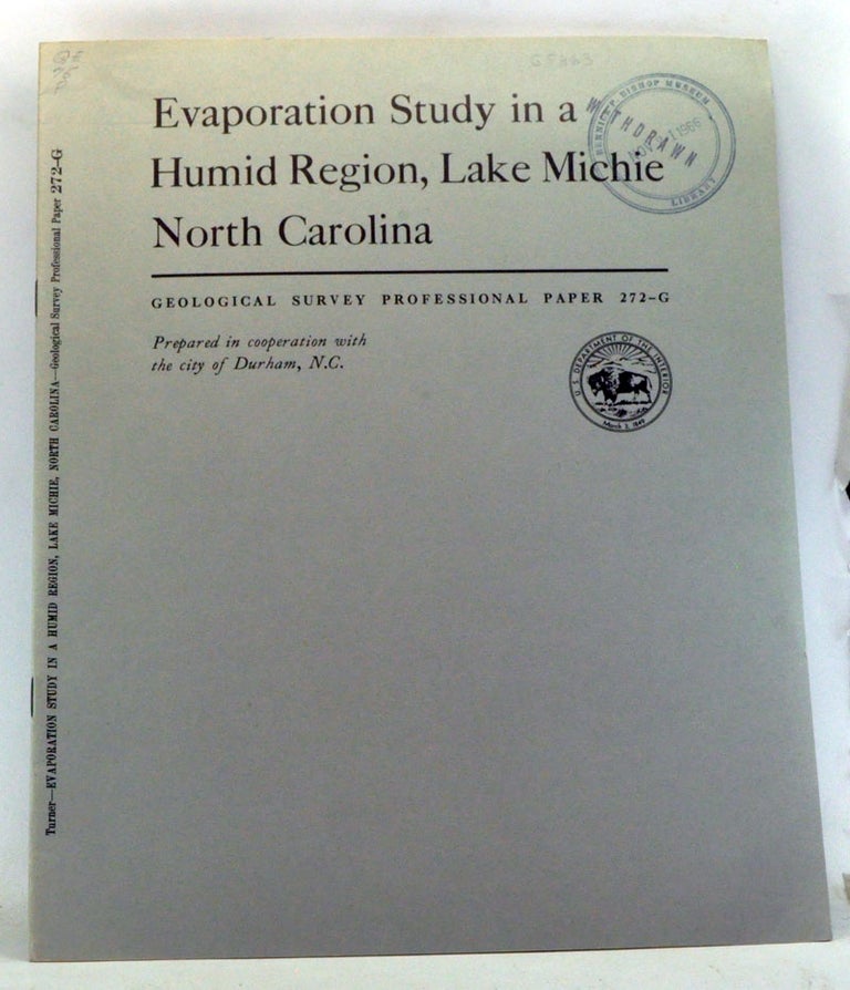 Item #3340028 Evaporation Study in a Humid Region, Lake Michie North Carolina. Studies of Evaporation. J. F. Jr Turner.