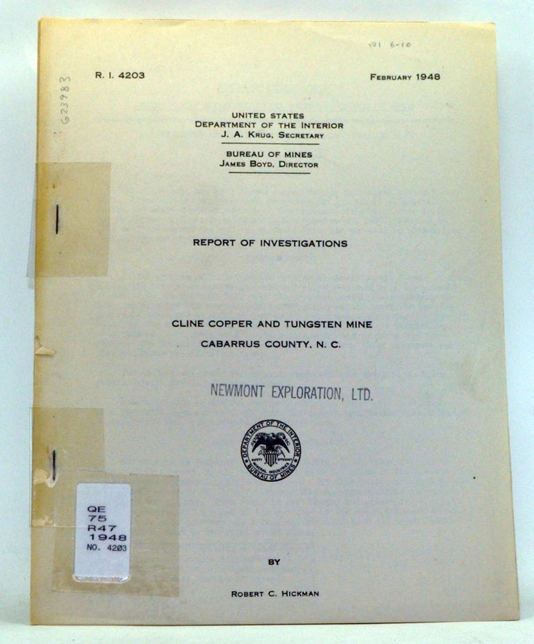 Item #3340032 Report of Investigations, Cline Copper and Tungsten Mine, Cabarrus County, N.C. R.I. 4203, February 1948. Robert C. Hickman.