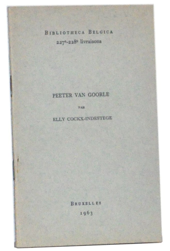 Item #3340061 Bibliotheca Belgica 227e-228e livraisons: Peeter van Goorle. Elly Cockx-Indestege.