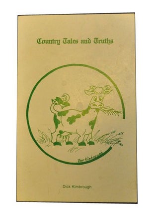 Item #3340064 Country Tales and Truths. Dick Kimbrough