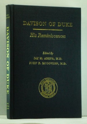 Item #3340076 Davison of Duke: His Reminiscences. Jay M. Arena, John P. McGovern, Wilburt Cornell...